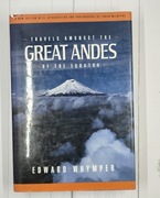 Travels amongst the great andes of the Equator (Edward Whymper)