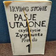 Irving Stone - Pasje utajone czyli życie Zygmunta Freuda. Tom 1 i 2