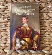 George Bidwell Ostatni rycerz króla Artura