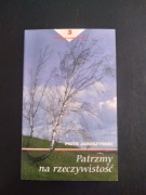 Patrzmy na rzeczywistość- Piotr Jaroszyński 