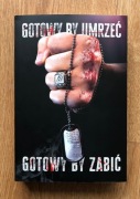Gotowy by umrzeć, gotowy by zabić