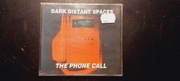 Dark Distant Spaces – The Phone Call  CD