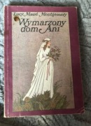 Wymarzony dom Ani - Lucy Maud Montgomery