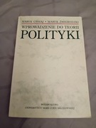 Wprowadzenie do teorii Polityki Marek Chmaj Marek Żmigrodzki