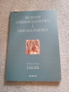 Wczesne chrześcijaństwo i grecka Paideia - Werner Jaeger