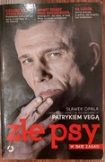 Złe psy. W imię zasad Patryk Vega
