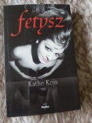Kathe Koja FETYSZ
