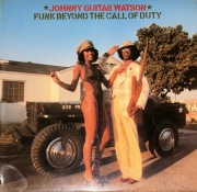 Johnny Guitar Watson - Funky Beyond The Call Of Duty (UK)
