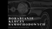 Dorabianie kluczyka pod wkładkę lub stacyjkę