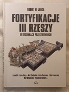 Jurga FORTYFIKACJE III RZESZY w rysunkach przestrzennych 