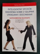 Berckhan  Inteligentny sposób radzenia sobie z głupimi uwagami  i docinkami