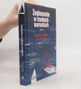 Żeglowanie w trudnych warunkach, wydanie 7 Martin Thomas Peter Bruce
