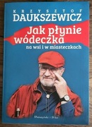Jak płynie wódeczka na wsi i w miasteczkach - Daukszewicz