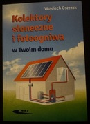Kolektory słoneczne i fotoogniwa w Twoim domu