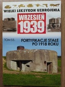 Wielki Leksykon Uzbrojenia Wrzesień 1939 Fortyfikacje Stałe