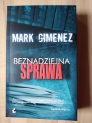 Beznadziejna sprawa, Mark Gimenez 