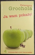 Ja wam pokażę! - Katarzyna Grochola