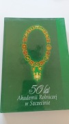 50 LAT AKADEMII ROLNICZEJ W SZCZECINIE
