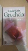 Podanie o miłość Grochola Katarzyna