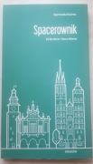 Agnieszka Kuźma "Spacerownik Dzielnica I Stare Miasto" nowe