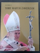 Tobie Maryjo zawierzam