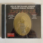 DIVINE  „jon of the pleased wimmin presents remake trouuble „