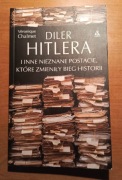 Diler Hitlera i inne nieznane postacie które zmieniły bieg historii