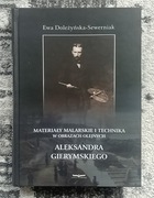 Doleżyńska-Sewerniak -Materiały malarskie  technika w obrazach Gierymskiego