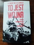 To jest wojna - Klementyna Suchanow