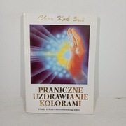 Praniczne uzdrawianie kolorami. Choa Kok Sui