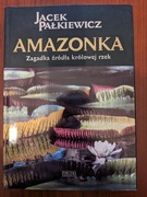 Jacek Pałkiewicz - Amazonka zagadka królowej rzek