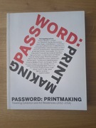 Password Printmaking: Travelling exhibition and art residencies/grafika