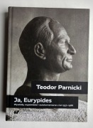 Ja, Eurypides - Teodor Parnicki