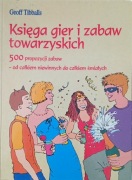 Księga gier i zabaw towarzystkich - Geoff Tibballs