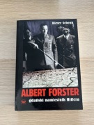 ALBERT FORSTER GDAŃSKI NAMIESTNIK HITLERA - DIETER SCHENK