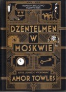 DŻENTELMEN W MOSKWIE - Amor Towles