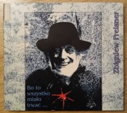 ZBIGNIEW PREISNER ANNA SZAŁAPAK Bo to wszystko miało trwać