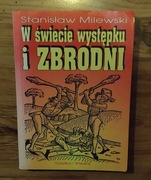 W świecie występku i zbrodni - Stanisław Milewski