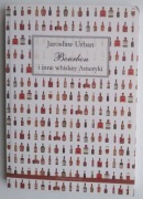 Bourbon i inne whiskey Ameryki - Jarosław Urban 2012