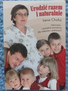 Urodzić razem i naturalnie Irena Chołuj