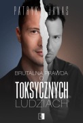 Brutalna prawda o toksycznych ludziach Patryk Janas