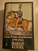 Dzieje Polski porozbiorowe (1795-1921) Cykl historycznych syntez