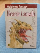 Bestie i smoki. Malujemy fantasy. Follenn