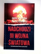 Nadchodzi III wojna światowa Jacek Bartosiak Piotr Zychowicz