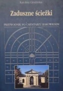 Zaduszne ścieżki - przewodnik po Cmentarzu Rakowickim