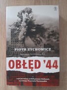 Obłęd '44 Piotr Zychowicz