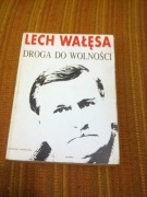 Droga do wolności 1985 - 1990 Decydujące lata Lech Wałęsa