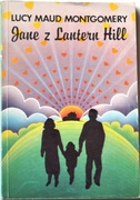 JANE Z LANTERN HILL - Lucy Maud Montgomery