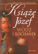 Książę Józef. Wódz i kochanek. Sławomir Leśniewski