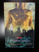 Miasto Kości DARY ANIOŁA tom 1 Cassandra Clare